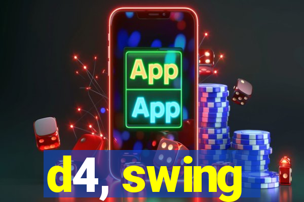 d4, swing